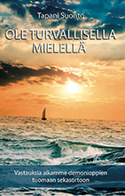 Ole turvallisella mielellä